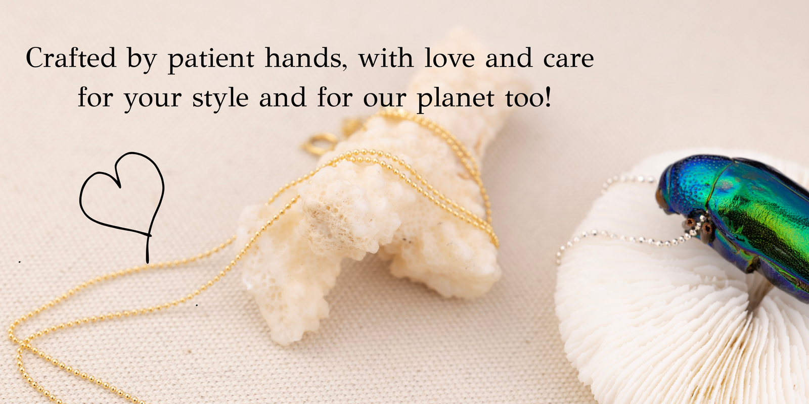 Crafted by patient hands with love and care for your style and for our planet too Oana Savu